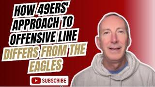 How 49ers' approach to offensive line differs from the Eagles