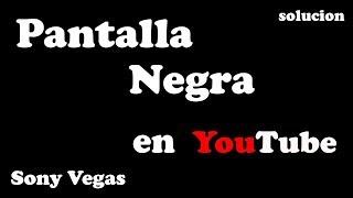 Como solucionar el problema de pantalla negra al final de un video en - Sony Vegas -