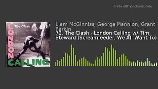 72. The Clash - London Calling w/ Tim Steward (Screamfeeder, We All Want To)