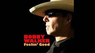 Bobby Walker Feelin' Good