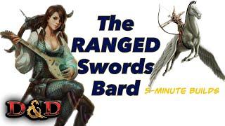 The 5e Ranged Swords Bard: 5-Minute Builds