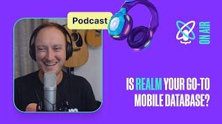 Databases for mobile apps React Native & Realm | React Universe On Air #25