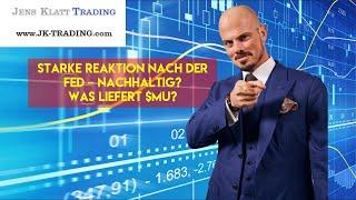 JK Trading Wochenausblick: starke Reaktion im QQQ nach der FED – nachhaltig? Was liefert $MU?