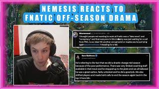 Nemesis Reacts to FNATIC Off-Season DRAMA  [CLASSIC]