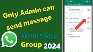 WhatsApp group only Admin massage kaise kare | WhatsApp group only Admin can send massage | 2024