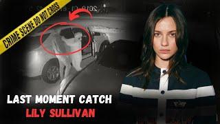 True Crime Documentary: The SHOCKING Story of Lily Sullivan's Final Moments