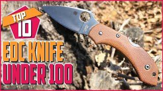Top 10 Best EDC Knife Under $100 For Everyday Carry