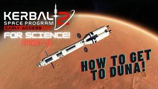 KSP2 - For Science! Part 9 - How to get to Duna!