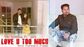 Love You Too Much | Nilu Badshah Ft. Ajzex | Official Video | iSur Studios