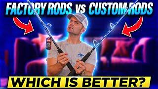 Custom Fishing Rods vs Regular (Factory) Fishing Rods: Which is Best??