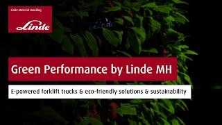 Green Performance by Linde MH: E-powered forklift trucks & eco-friendly solutions & sustainability