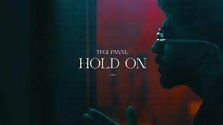 HOLD ON - TEGI PANNU | PRODGK (OFFICIAL VIDEO)