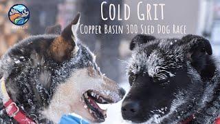 Cold Grit: The Story of the Copper Basin 300 Sled Dog Race