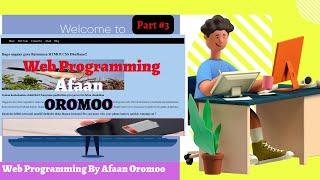 How to Create Responsive Website by Using HTML,CSS,JSS Afaan Oromoo Part 3