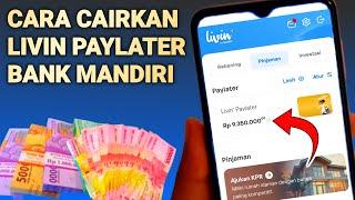 Cara Menggunakan Paylater Livin Mandiri Terbaru | Mencairkan Limit Livin Paylater Mandiri