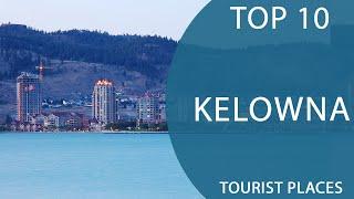 Top 10 Best Tourist Places to Visit in Kelowna, British Columbia | Canada - English