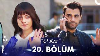 O Kız | 20. Bölüm (HD)