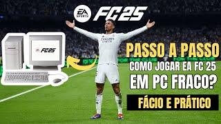  COMO JOGAR EA SPORTS FC 25 EM PC FRACO ? FIFA 25 EM PC FRACO!