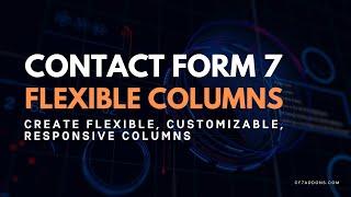 How to Create Flexible Columns in Contact Form 7 | Step-by-Step Guide