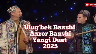 Axror Baxshi va Ulugʻbek Baxshi yangisidan 2025