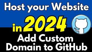 How to Host a Website on Github & Add a Custom Domain Name in 2024