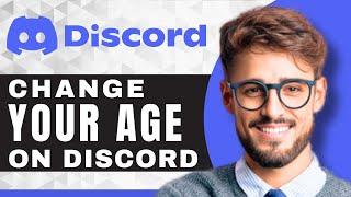 How to Change Your Age | Discord Tutorial (2025)