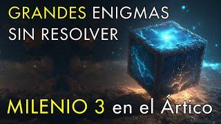 Especial Grandes Enigmas Sin Resolver - Milenio 3 en el Ártico