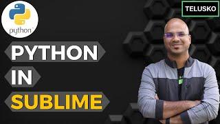 #8 Python Tutorial for Beginners | Python Editor | Sublime Text