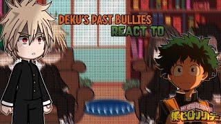 Deku's past bullies react to •|bkdk?|•