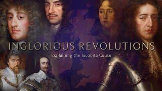 Inglorious Revolutions: Explaining the Jacobite Cause | FULL DOCUMENTARY