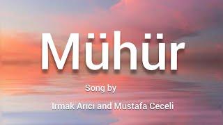 Mühür-Irmak Arici and Mustafa Ceceli || (GLOBALYRICS)||