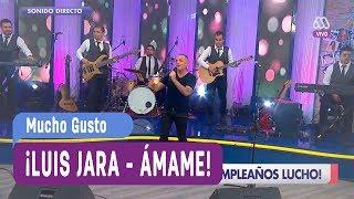 Radio Mucho Gusto - Luis Jara ''Àmame'' - Mucho Gusto 2017