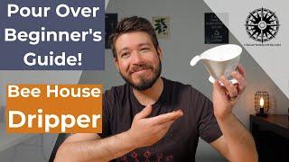 Beginner's Guide to Pour Over Coffee Brewing! | Featuring the Bee House Dripper