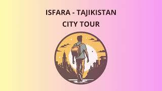 City Tour in Isfara - Tajikistan