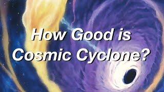 Yu-Gi-Oh! How Good is Cosmic Cyclone?