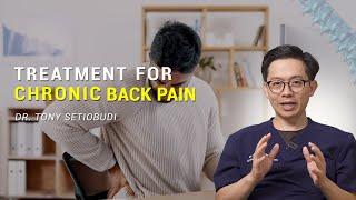 TREATMENT FOR CHRONIC BACK PAIN 🩺 | DR TONY SETIOBUDI