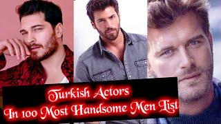 Top Turkish Actors  In 100 Most Handsome Men list Of 2020