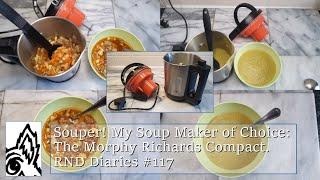 Morphy Richards Compact Soup Maker. Any Good? My Soup Maker of Choice. Souper! RND Diaries #117