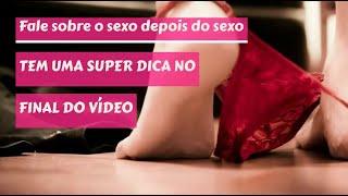 Sexologa dicas de sexo: Fale sobre sexo depois do sexo.