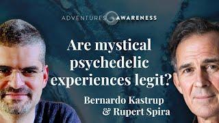 Rupert Spira | Bernardo Kastrup: Are psychedelic experiences legit?