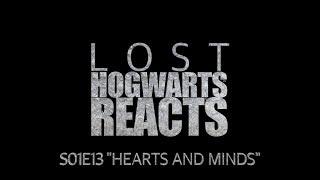 Hogwarts Reacts: LOST S01E13 - Hearts and Minds