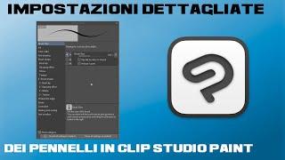 Come usare le impostazioni dettagliate dei pennelli in Clip Studio Paint | Tutorial completo