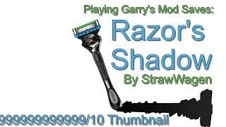 Playing Gmod Saves: Razor's Shadow (By StrawWagen)