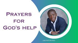 Prayers To Receive To God's Help || Pastor Paul Mensah-Woode