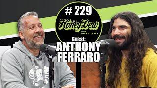 HoneyDew Podcast #229 | Anthony Ferraro