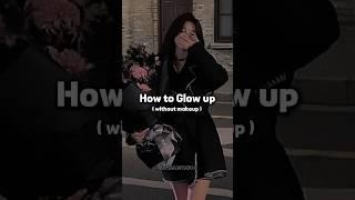 Glow up  #aesthetic #fypシ゚viral #trending #ytshorts #shortfeed #popular