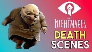 Little Nightmares Death Scenes and Animations - Little Nightmares Compilation