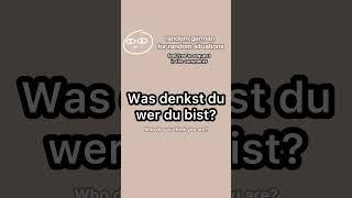 "Who do you think you are?" in German  #dailygerman
