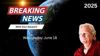 Breaking News June 18, 2025