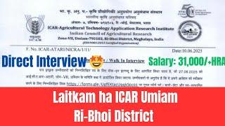 Laitkam Direct interview ha ICAR Umiam Ri-Bhoi District | Jobs Recruitment Meghalaya |Meghalaya Jobs